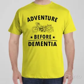 Adventure before dementia (motorbike) - T-shirt