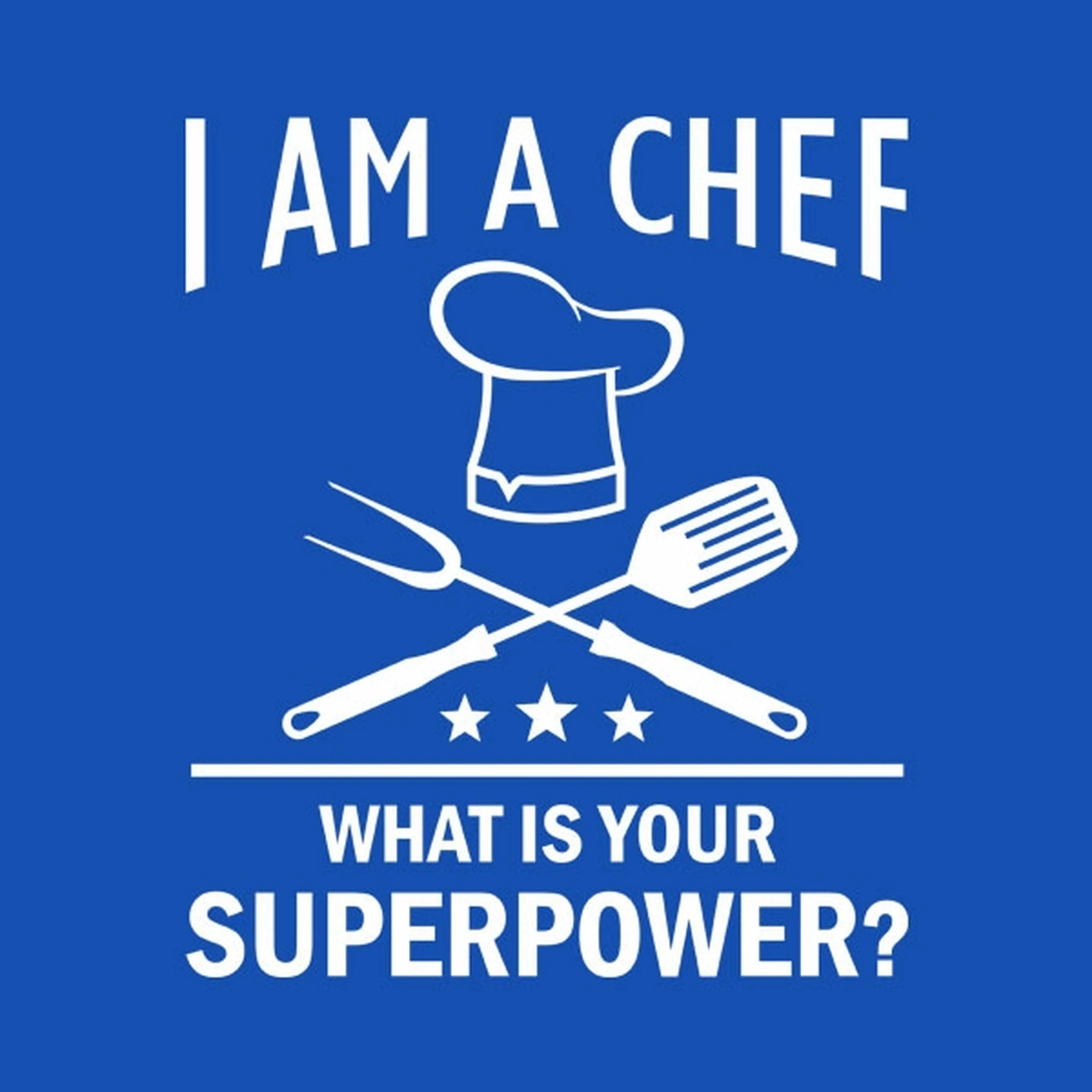 I am Chef. What is your superpower? - T-shirt