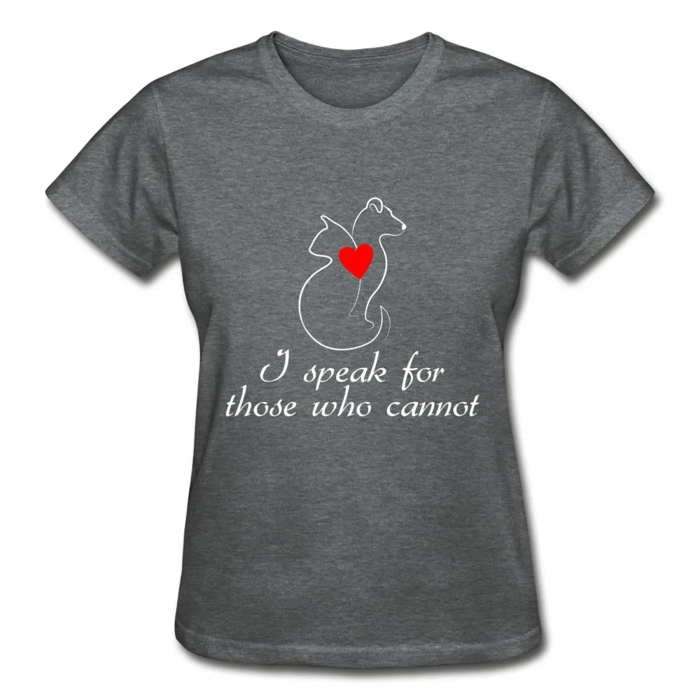 I speak for those who cannot Gildan Ultra Cotton Ladies T-Shirt