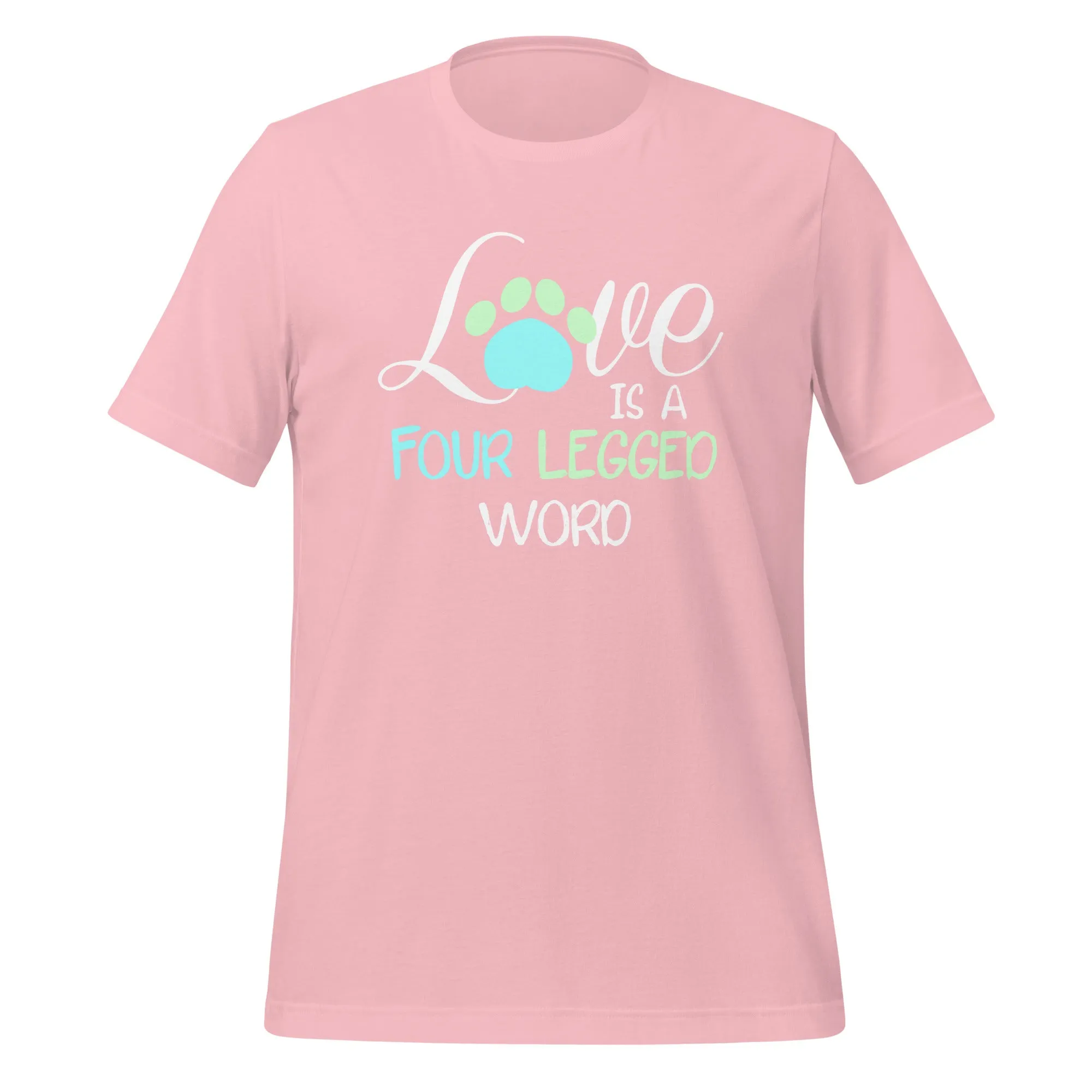 Love is four legged word Unisex T-shirt
