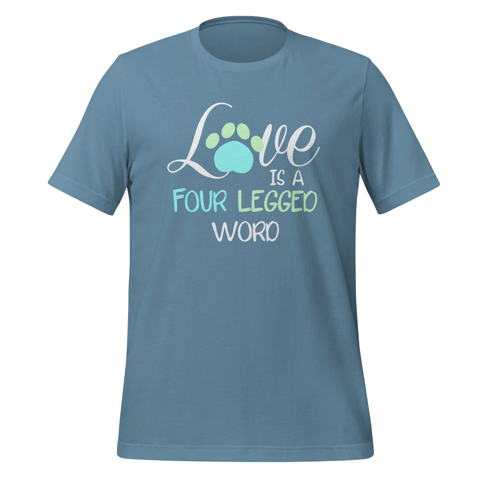 Love is four legged word Unisex T-shirt