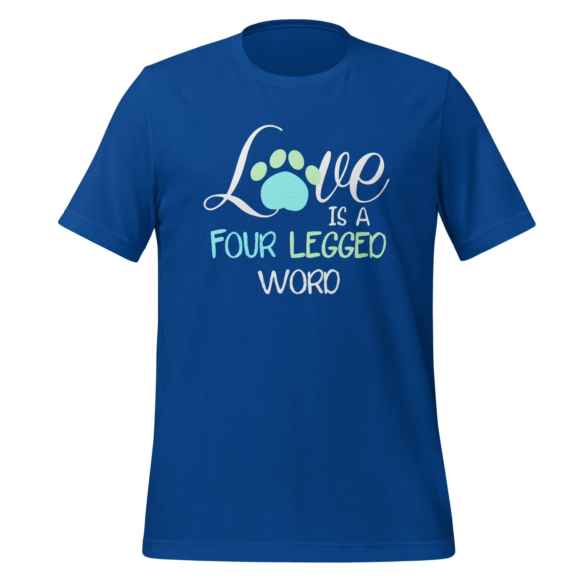 Love is four legged word Unisex T-shirt
