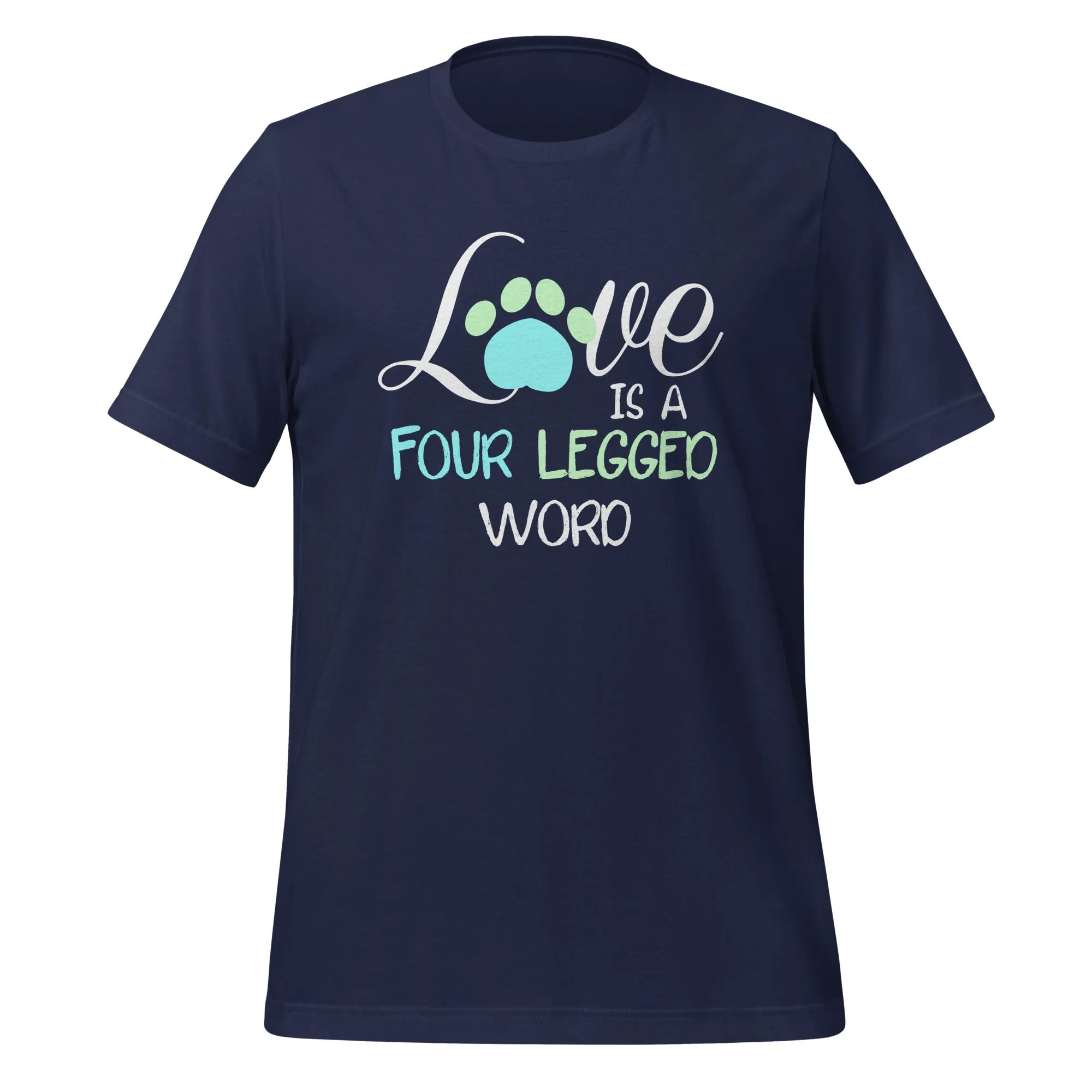 Love is four legged word Unisex T-shirt