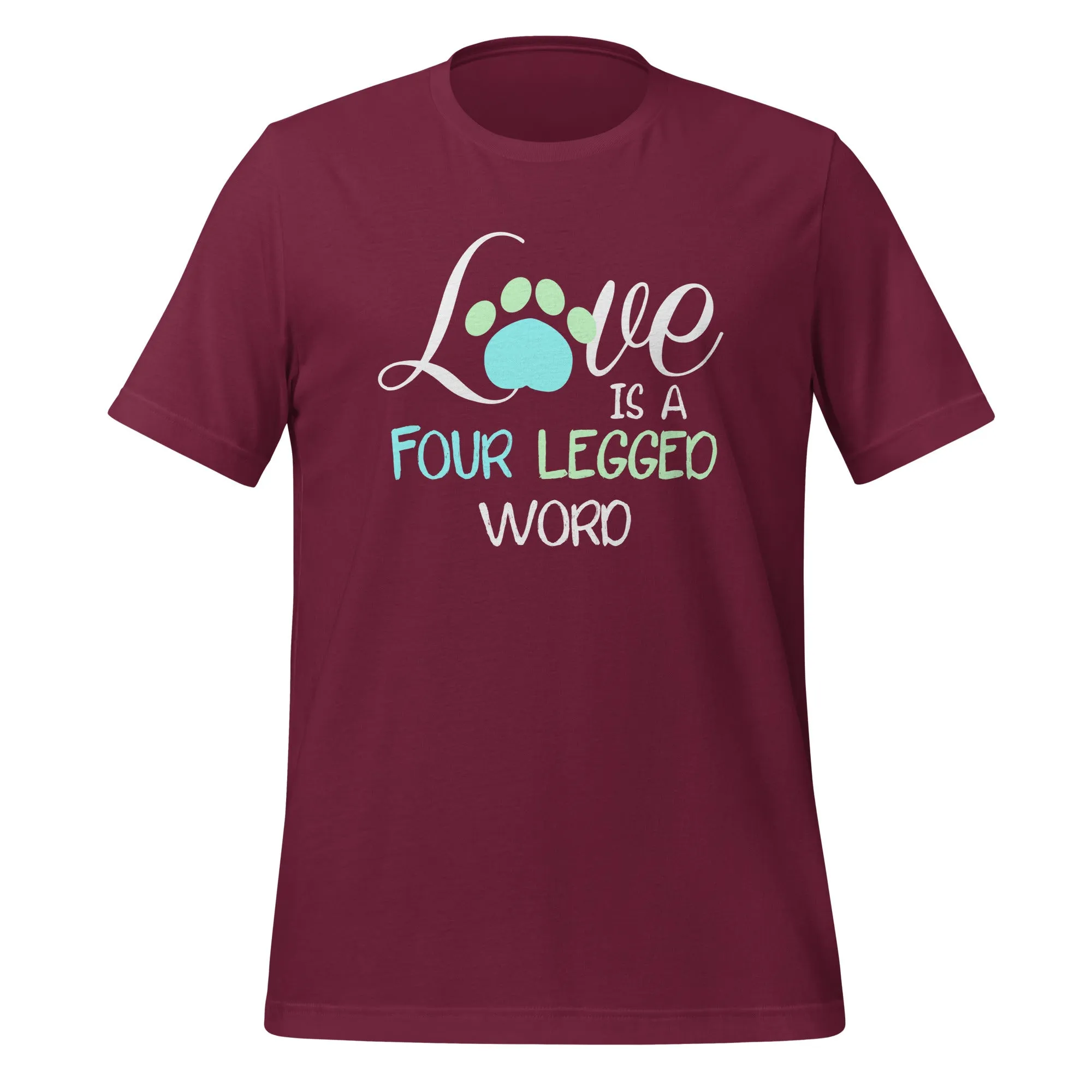 Love is four legged word Unisex T-shirt