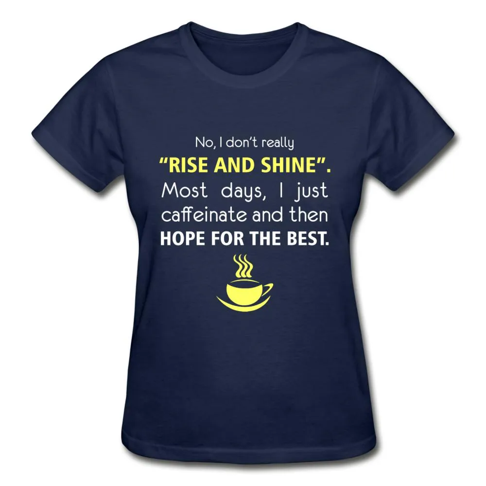 No, I don't really "rise and shine" Gildan Ultra Cotton Ladies T-Shirt