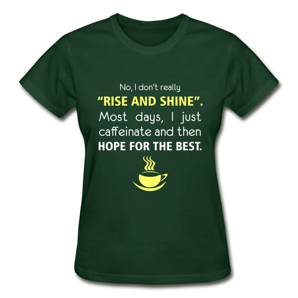 No, I don't really "rise and shine" Gildan Ultra Cotton Ladies T-Shirt