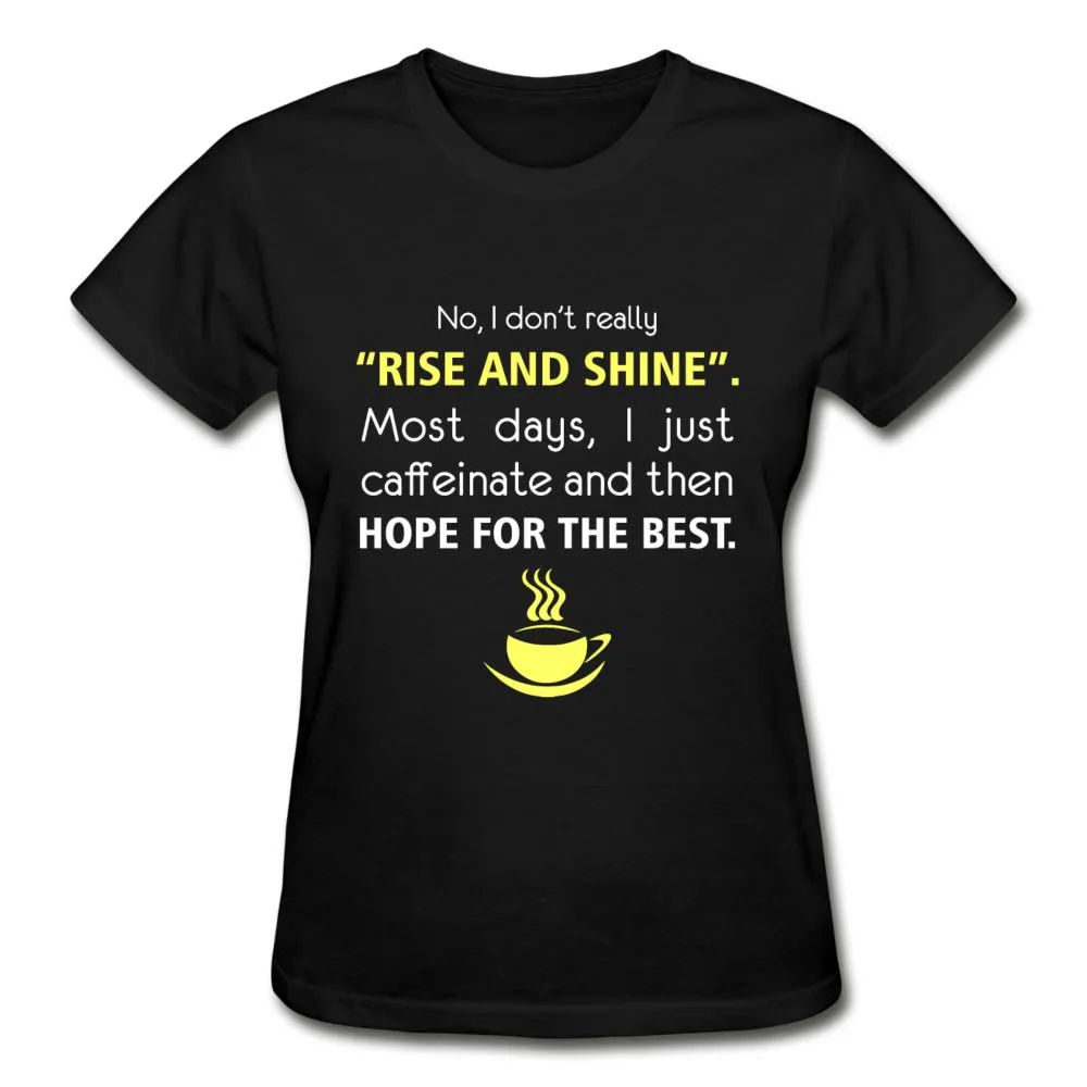 No, I don't really "rise and shine" Gildan Ultra Cotton Ladies T-Shirt