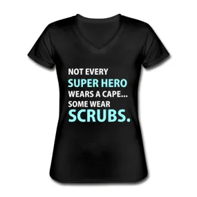 Not every super hero wears a cape... Some wear scrubs. Women's V-Neck T-Shirt