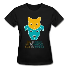 Save the injured, love the abandoned, rescue the mistreated Gildan Ultra Cotton Ladies T-Shirt