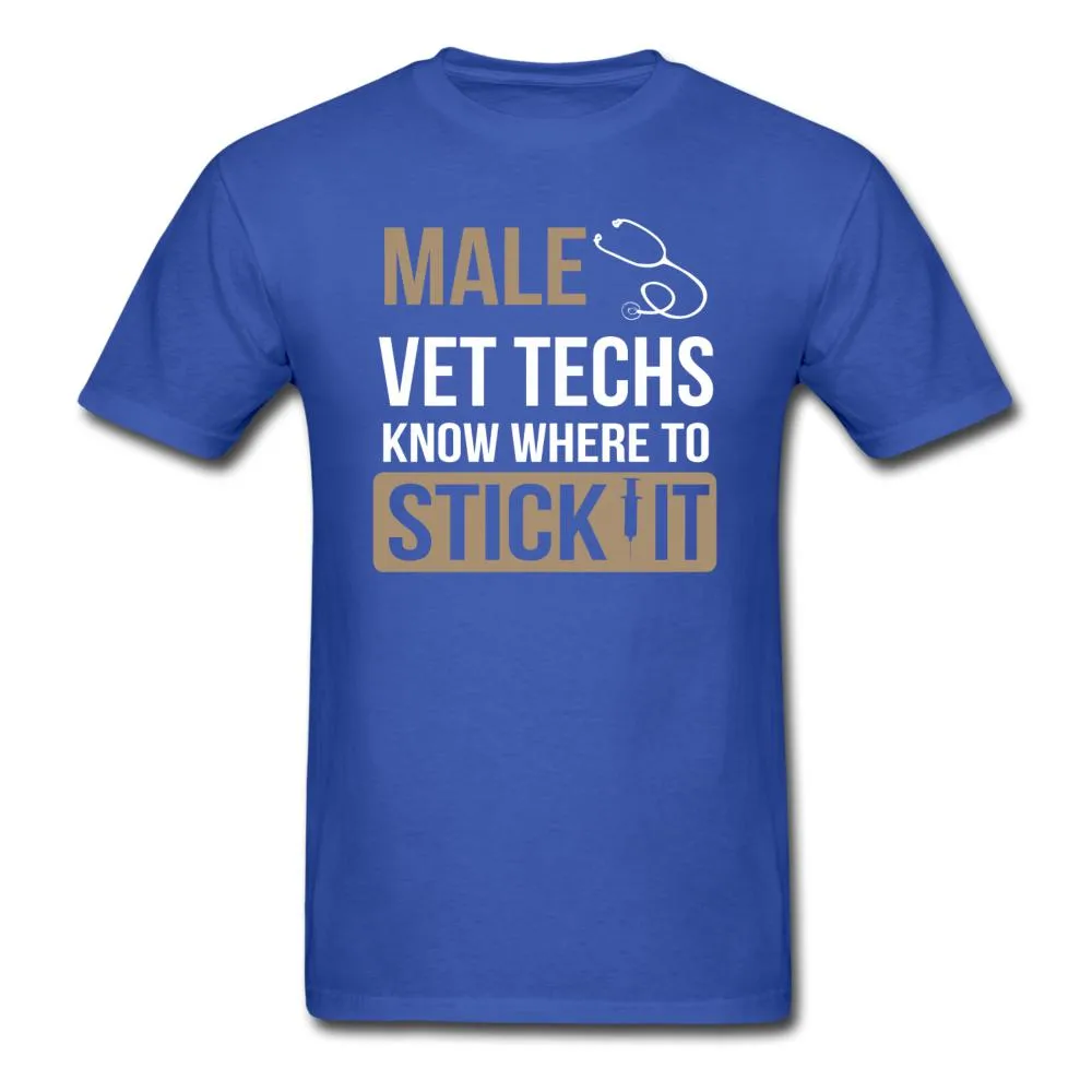 Vet Tech- Male Vet Techs know where to stick it Unisex T-Shirt