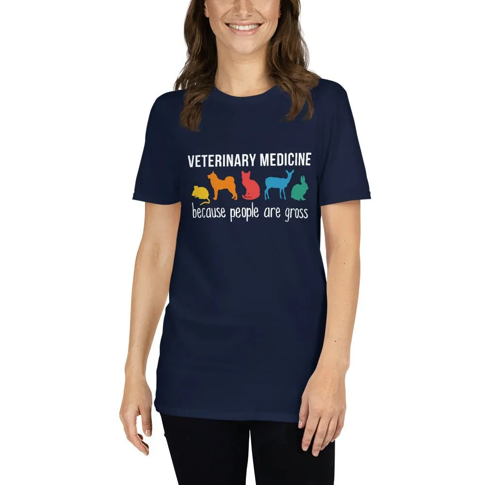Veterinary medicine: because people are gross Unisex t-shirt