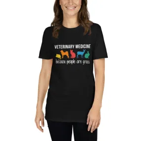Veterinary medicine: because people are gross Unisex t-shirt